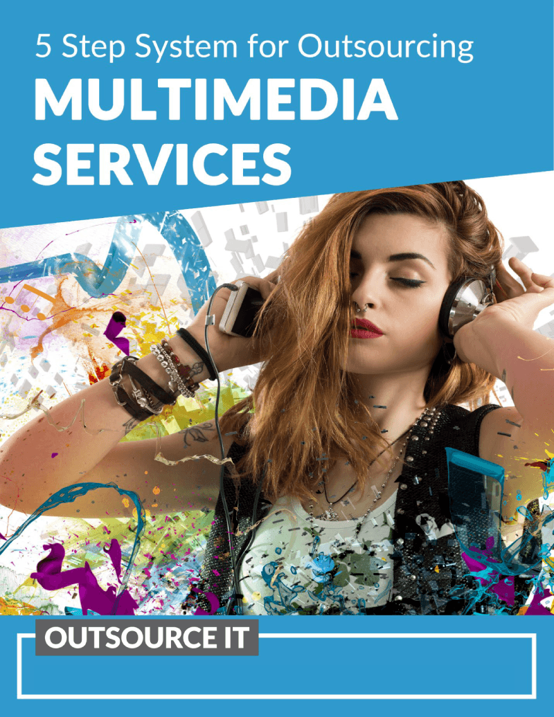 5 Step Outsourcing Multimedia Services 5 Step Outsourcing Multimedia Services