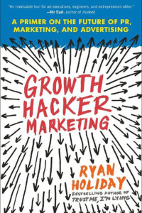 Growth Hacker Marketing A Primer on the Future of PR Marketing and Advertising